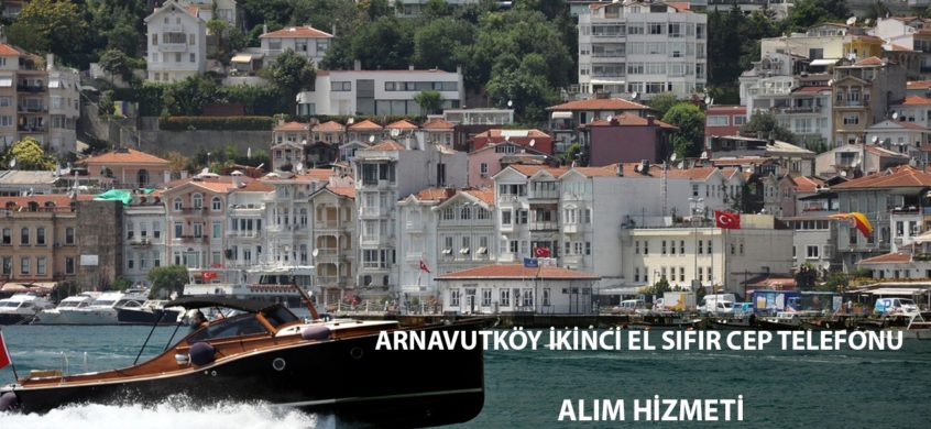 Arnavutköy ikinci el sıfır telefon alımı